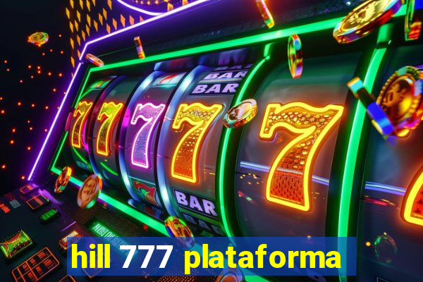 hill 777 plataforma